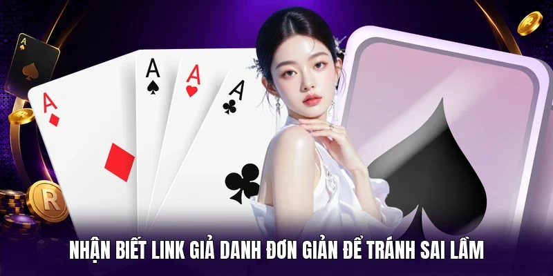 Nhận biết link giả danh đơn giản để tránh sai lầm