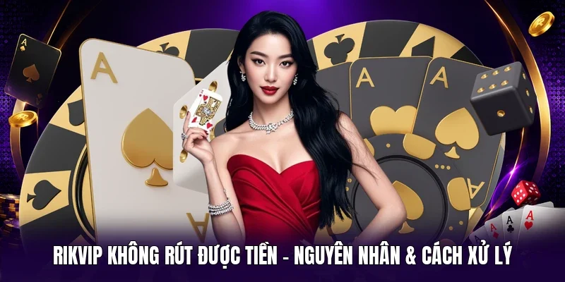 Rikvip không rút được tiền